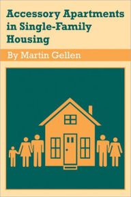 Title: Accessory Apartments in Single-Family Housing, Author: Martin Gellen