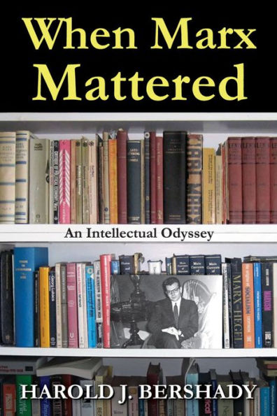 When Marx Mattered: An Intellectual Odyssey