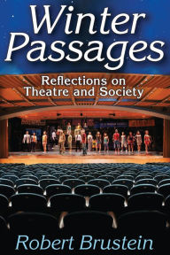 Title: Winter Passages: Reflections on Theatre and Society, Author: Robert Brustein