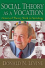 Social Theory as a Vocation: Genres of Theory Work in Sociology
