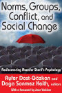 Norms, Groups, Conflict, and Social Change: Rediscovering Muzafer Sherif's Psychology