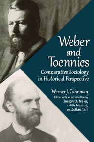 Title: Weber and Toennies: Comparative Sociology in Historical Perspective, Author: Joseph B. Maier