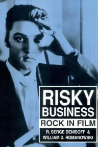 Title: Risky Business: Rock in Film, Author: William D. Romanowski