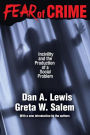 Fear of Crime: Incivility and the Production of a Social Problem