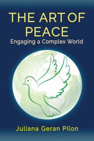 Title: The Art of Peace: Engaging a Complex World, Author: Juliana Geran Pilon