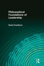Philosophical Foundations of Leadership