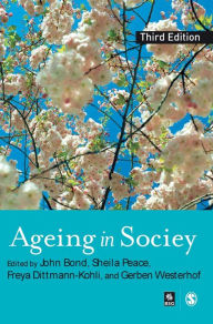 Title: Ageing in Society / Edition 3, Author: John Bond