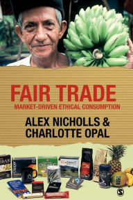 Title: Fair Trade: Market-Driven Ethical Consumption / Edition 1, Author: Alex Nicholls