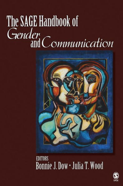 The SAGE Handbook of Gender and Communication / Edition 1