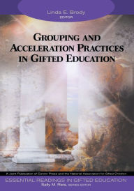 Title: Grouping and Acceleration Practices in Gifted Education / Edition 1, Author: Linda E. Brody
