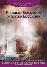 Title: Program Evaluation in Gifted Education / Edition 1, Author: Carolyn M. Callahan