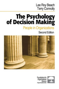 Title: The Psychology of Decision Making: People in Organizations / Edition 2, Author: Lee Roy Beach