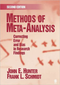 Title: Methods of Meta-Analysis: Correcting Error and Bias in Research Findings / Edition 2, Author: John E. Hunter