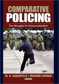 Title: Comparative Policing: The Struggle for Democratization / Edition 1, Author: Maria (Maki) Haberfeld