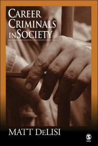 Career Criminals in Society / Edition 1