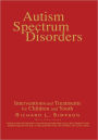 Autism Spectrum Disorders: Interventions and Treatments for Children and Youth / Edition 1