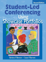 Title: Student-Led Conferencing Using Showcase Portfolios / Edition 2, Author: Barbara P. Benson