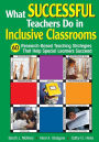 What Successful Teachers Do in Inclusive Classrooms: 60 Research-Based Teaching Strategies That Help Special Learners Succeed / Edition 1