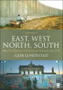 East, West, North, South: Major Developments in International Politics Since 1945 / Edition 5