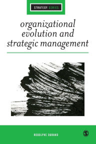 Title: Organizational Evolution and Strategic Management / Edition 1, Author: Rodolphe Durand