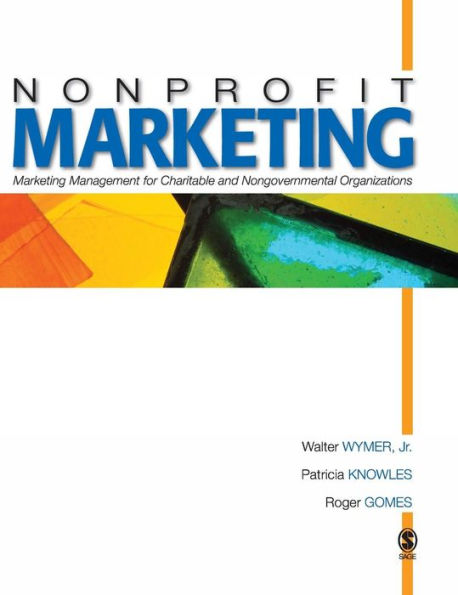 Nonprofit Marketing: Marketing Management for Charitable and Nongovernmental Organizations / Edition 1
