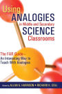 Using Analogies in Middle and Secondary Science Classrooms: The FAR Guide - An Interesting Way to Teach With Analogies / Edition 1