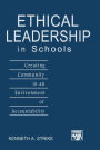 Ethical Leadership in Schools: Creating Community in an Environment of Accountability