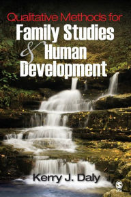 Title: Qualitative Methods for Family Studies and Human Development / Edition 1, Author: Kerry J. Daly