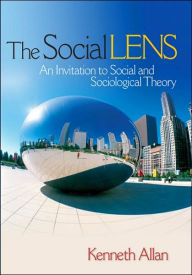The Social Lens: An Invitation to Social and Sociological Theory / Edition 1