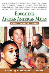 Title: Educating African American Males: Voices From the Field / Edition 1, Author: Olatokunbo S. Fashola