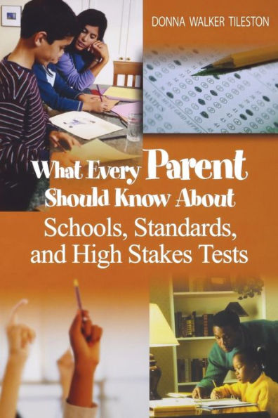 What Every Parent Should Know About Schools, Standards, and High Stakes Tests / Edition 1