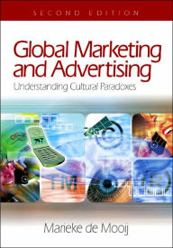Global Marketing and Advertising: Understanding Cultural Paradoxes / Edition 2