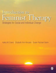 Title: Introduction to Feminist Therapy: Strategies for Social and Individual Change, Author: Kathy M Evans