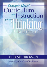 Concept-Based Curriculum and Instruction for the Thinking Classroom / Edition 1