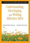Alternative view 1 of Understanding, Developing, and Writing Effective IEPs: A Step-by-Step Guide for Educators