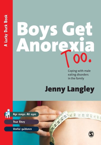 Boys Get Anorexia Too: Coping with Male Eating Disorders in the Family / Edition 1