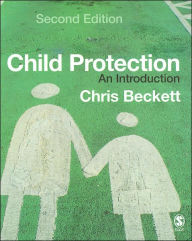 Title: Child Protection: An Introduction / Edition 2, Author: Chris Beckett