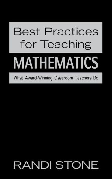 Best Practices for Teaching Mathematics: What Award-Winning Classroom Teachers Do / Edition 1