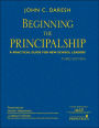 Beginning the Principalship: A Practical Guide for New School Leaders