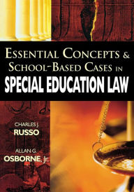 Title: Essential Concepts and School-Based Cases in Special Education Law / Edition 1, Author: Charles Russo