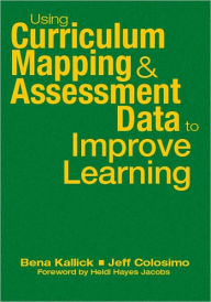 Using Curriculum Mapping and Assessment Data to Improve Learning / Edition 1
