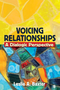 Title: Voicing Relationships: A Dialogic Perspective / Edition 1, Author: Leslie A. Baxter