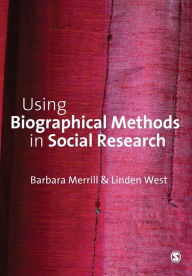 Title: Using Biographical Methods in Social Research / Edition 1, Author: Barbara Merrill