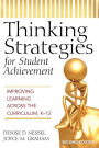 Thinking Strategies for Student Achievement: Improving Learning Across the Curriculum, K-12 / Edition 2