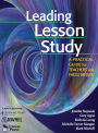 Leading Lesson Study: A Practical Guide for Teachers and Facilitators / Edition 1