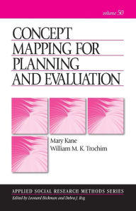 Title: Concept Mapping for Planning and Evaluation / Edition 1, Author: Mary A. Kane
