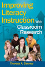 Improving Literacy Instruction With Classroom Research / Edition 1