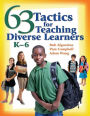 63 Tactics for Teaching Diverse Learners, K-6 / Edition 1