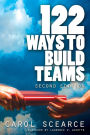 122 Ways to Build Teams / Edition 2