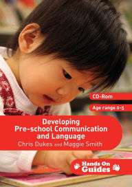 Title: Developing Pre-school Communication and Language / Edition 1, Author: Chris Dukes
